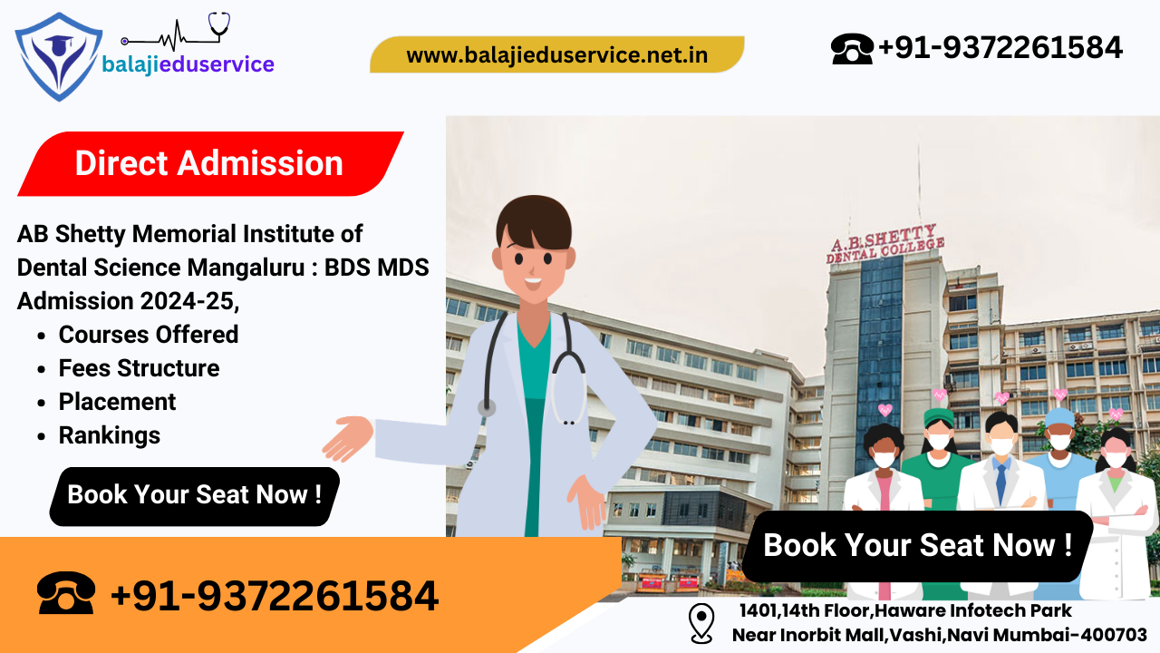 9372261584@AB Shetty Memorial Institute of Dental Science Mangaluru  : BDS MDS Admission 2024-25, Courses Offered, Fees Structure, Placement, Rankings